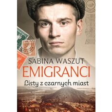 Emigranci Listy Z Czarnych Miast - Sabina Waszut