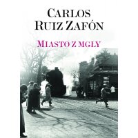 Miasto Z Mgly - Carlos Luis Zafon