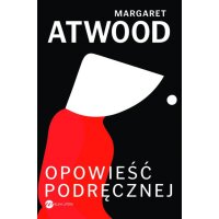 Opowiesci Podrecznej - Margaret Antwood