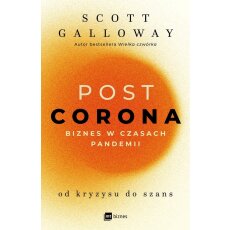 Post Corona Od Kryzysu Do Szans - Scott Galloway