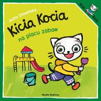 Kicia Kocia Na Placu Zabaw - Anita Glowinska